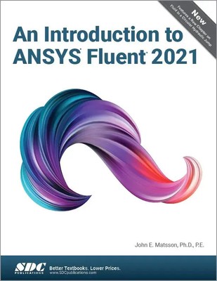 An Introduction to ANSYS Fluent 2021 | John E. Matsson | Englisch | Taschenbuch