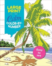 Large Print Calm Color-by-Number - flexibound Editors of Thunder Bay Press