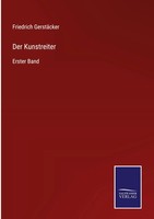 Friedrich GerstäCker | Der Kunstreiter | Buch | Deutsch (2022) | Erster Band