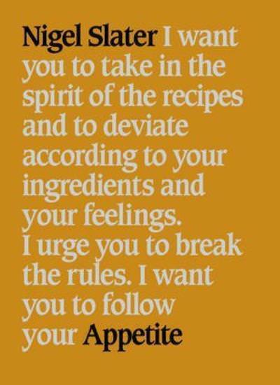 Appetite: So What Do You Want to Eat Today?-Nigel Slater