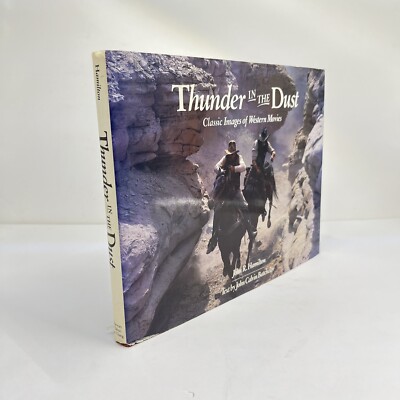 Thunder In The Dust: Classic Images of Western Movies John R. Hamilton. SIGNED