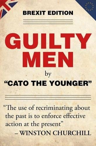 Guilty Men: Brexit Edition By Cato the Younger