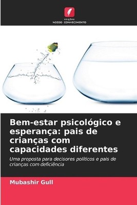 Bem-estar psicolgico e esperana: pais de crian?as com capacidades diferentes by 