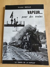 Éditions N.M. La Vie du Rail Vapeur... pour des trains André Bègue Album