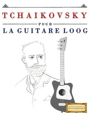 Tchaikovsky Pour La Guitare Loog: 10 Pi by E.C. Masterworks (French) Paperback B