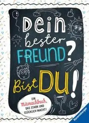 Dein bester Freund? Bist du! | Ein Mitmachbuch, das stark und glücklich macht!