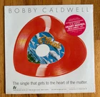 Bobby Caldwell - What You Won't Do For Love Heart Shaped 10" - Brand New Sealed