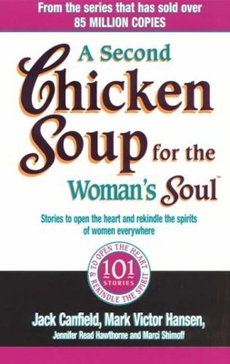 A Second Chicken Soup For The Woman's Soul: Stories to open the 