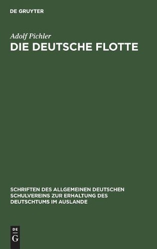 Adolf Pichler Die deutsche Flotte (Hardback)