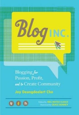 Blog, Inc.: Blogging for Passion, Profit, and to Create Community - VERY GOOD