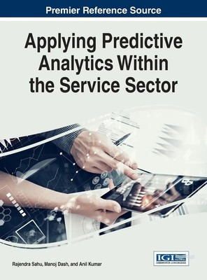 Rajendra Sahu (u. a.) | Applying Predictive Analytics Within the Service Sector