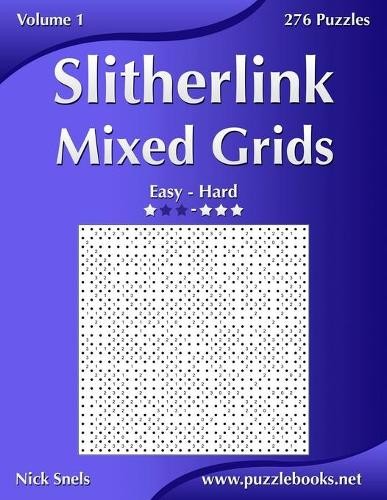 Nick Snels Slitherlink Mixed Grids - От простого к сложному - Volu (Мягкая обложка) (ИМПОРТ из Великобритании)