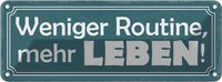 Blechschild 10X27 Cm Weniger Routine Mehr Leben Dekoration Spruch Zitat Deko Ges