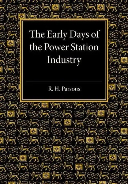 R. H. Parsons | The Early Days Of The Power Station Industry | Taschenbuch-image