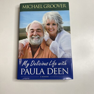 My Delicious Life with Paula Deen by Michael Groover Hardcover Signed First Edit