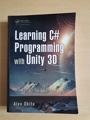Learning C# Programming with Unity 3D by Alex Okita (Paperback, 2014)