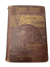 💥 1887 Service Afloat Sumter & Alabama By Admiral Raphael Semmes C. S. Navy