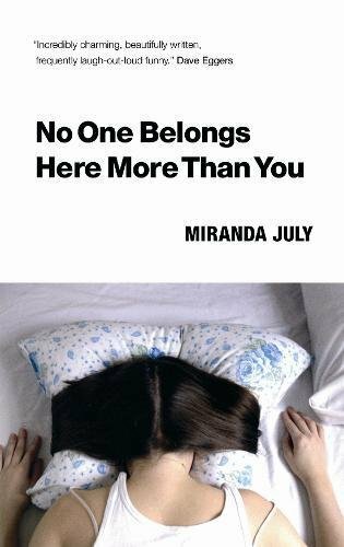 No One Belongs Here More Than You By Miranda July