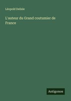 LéOpold Delisle | L'auteur Du Grand Coutumier De France | Taschenbuch (2025)