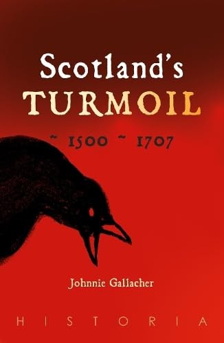 Johnnie Gallacher - Scotland's Turmoil 1500-1707 - Paperback - G245Z-image