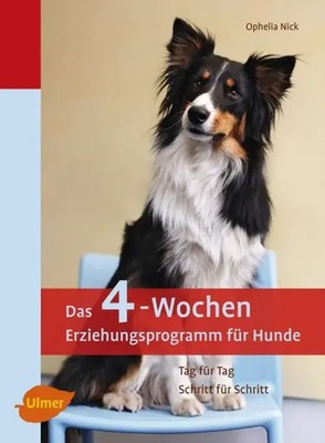 Das 4-Wochen Erziehungsprogramm für Hunde | Ophelia Nick | Taschenbuch | 96 S.