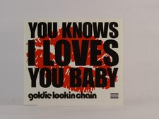 GOLDIE LOOKIN CHAIN YOU KNOWS I LOVES YOU BABY (E54) 2 Track CD Single including