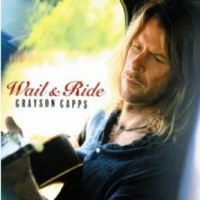 Grayson Capps - Wail & Ride CD NEU OVP