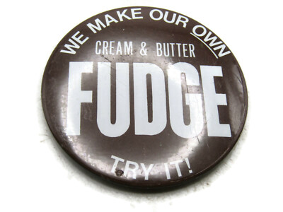 Vintage Fudge Pinback Button We Make Our Own Cream & Butter Advertising Pin