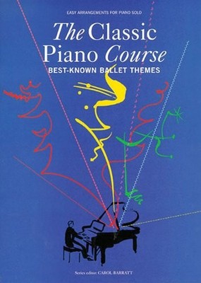 THE CLASSIC PIANO COURSE BEST-KNOWN BALLET THEMES PF by Various Book Book The