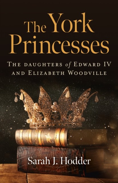 York Princesses, The by Sarah J. Hodder (Paperback Book)
