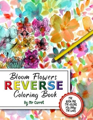 Carrot - Bloom Flowers Reverse Coloring Book  Mindfulness Anxiety Reli - X555z