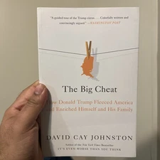 Big Cheat : How Donald Trump Fleeced America and Enriched Himself and His...