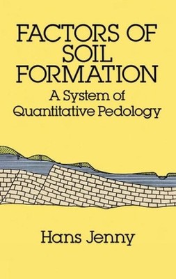 Factors of Soil Formation: A System of Quantitative Pedology by Hans Jenny (Engl