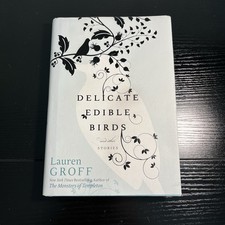 Product Image: Lauren Groff Signed First Edition Delicate Edible Birds Hardcover 2009