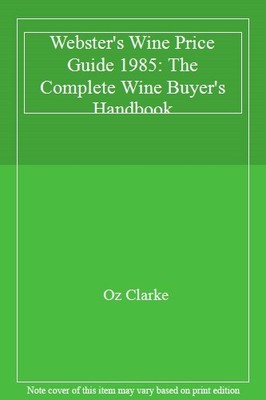 Webster's Wine Price Guide 1985: The Complete Wine Buyer's Handb