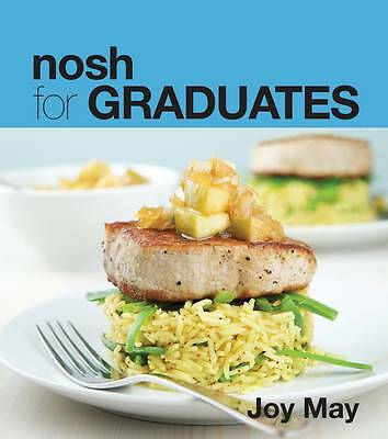 Nosh für Absolventen...ein Kochbuch für diejenigen, die ihren Studenten abgeschlossen haben