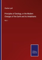 Principles Of Geology, Or The Modern Changes Of The Earth And Its Inhabitants Ch