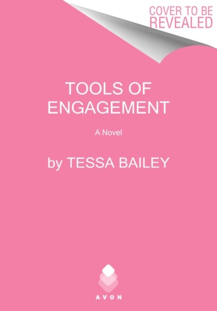 Tools of Engagement A Novel by Tessa Bailey (Paperback Book)
