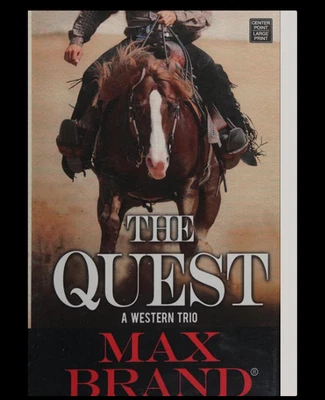 The Quest: A Western Trio Max Brand (2014) Hardcover Large Print Center Point - Image 1 of 4
