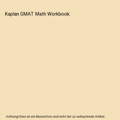 Kaplan GMAT Math Workbook, Kaplan Test Prep