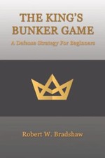 King’s Bunker Game : A Defense Strategy for Beginners, Hardcover