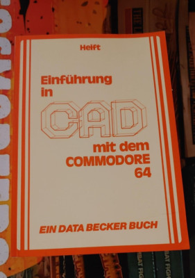 Heift Einführung in CAD mit dem Commodore 64 (1985 Data Becker, C 64 Buch)