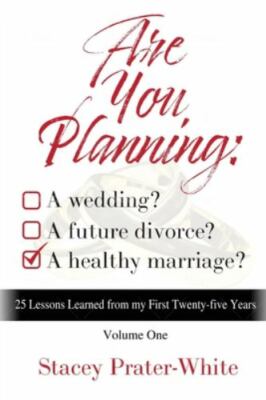 Are You Planning: A Wedding? A Future Divorce? A Healthy Marriage? (Volume...
