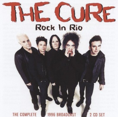 Rock in Rio: The Complete 1996 Broadcast by The Cure [CD]