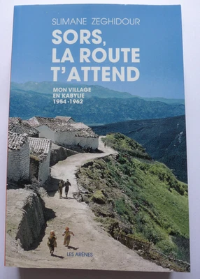 Slimane Zeghidour - Sors, la route t'attend. Mon village en Kabylie 1954-1962 - Photo 1/3