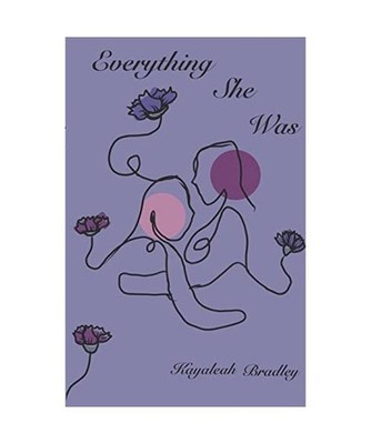 Everything She Was, Kayaleah Bradley