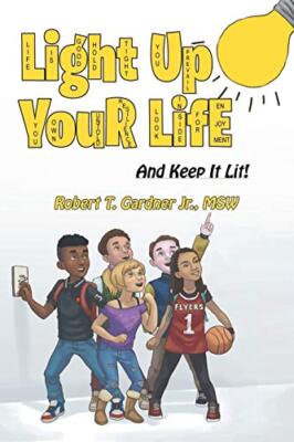 Light Up Your Life: And Keep It Lit!                                           