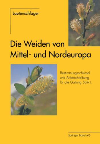 Thumbnail - Die Weiden Von Mittel- Und Nordeuropa Bestimmungsschlüssel Und