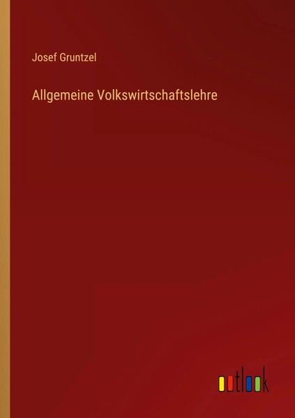 Allgemeine Volkswirtschaftslehre Josef Gruntzel Taschenbuch 172 S. Deutsch 2022-image