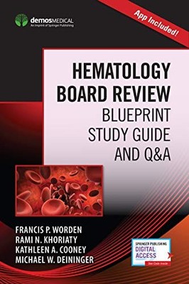 HEMATOLOGY BOARD REVIEW: BLUEPRINT STUDY GUIDE AND Q&A By Worden Francis P. Md